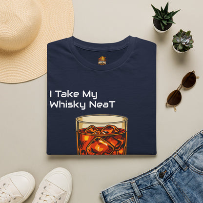 Whisky Neat T-Shirt — I Take My Whisky Neat Graphic Tee