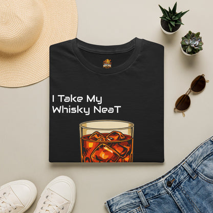 Whisky Neat T-Shirt — I Take My Whisky Neat Graphic Tee